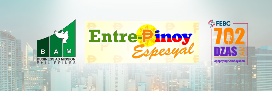 BUSINESS AS MISSION sa ENTRE-PINOY ESPESYAL