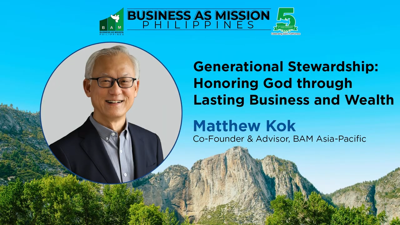 Plenary 2: Generational Stewardship: Honoring God Through Lasting Business and Wealth - Matthew Kok