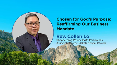 Plenary 5: Chosen for God's Purpose: Reaffirming Our Business Mandate - Rev. Collen Lo
